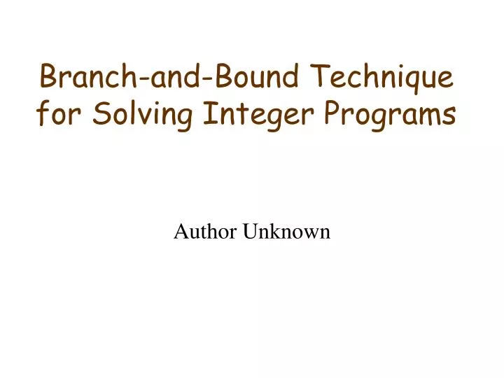 branch and bound technique for solving integer programs