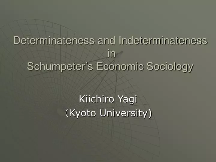 determinateness and indeterminateness in schumpeter s economic sociology