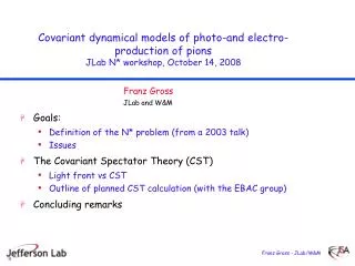 Covariant dynamical models of photo-and electro-production of pions JLab N* workshop, October 14, 2008