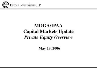 MOGA/IPAA Capital Markets Update Private Equity Overview