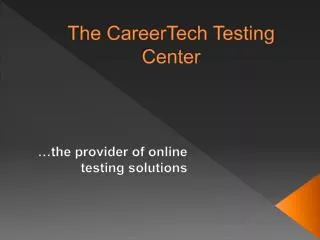 The CareerTech Testing Center