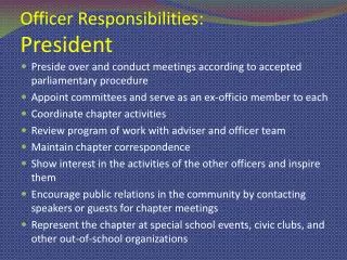 Officer Responsibilities: President