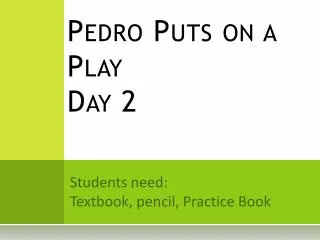 Pedro Puts on a Play Day 2
