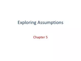 Exploring Assumptions