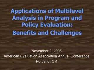 Applications of Multilevel Analysis in Program and Policy Evaluation: Benefits and Challenges