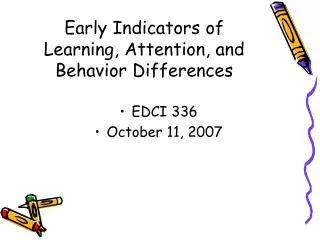 Early Indicators of Learning, Attention, and Behavior Differences