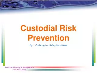 Custodial Risk Prevention