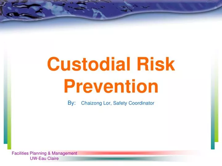 custodial risk prevention