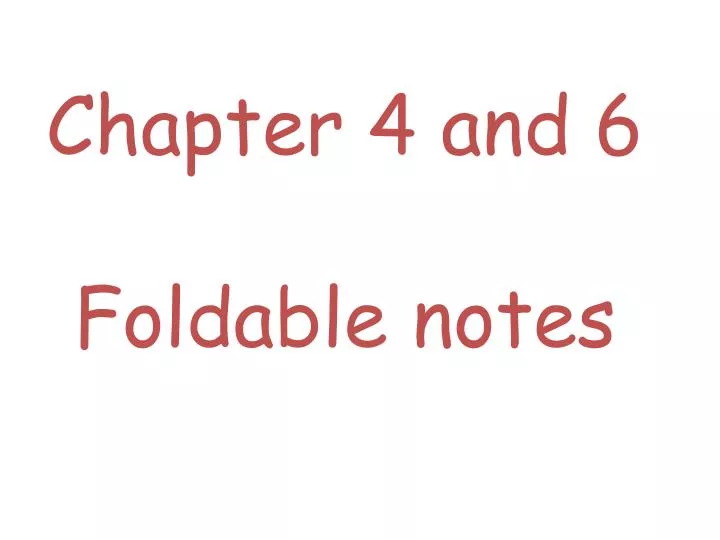 chapter 4 and 6 foldable notes