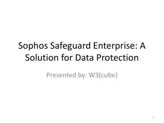 Sophos Safeguard Enterprise: A Solution for Data Protection