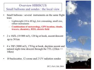 Overview HIBISCUS Small balloons and sondes : the local view