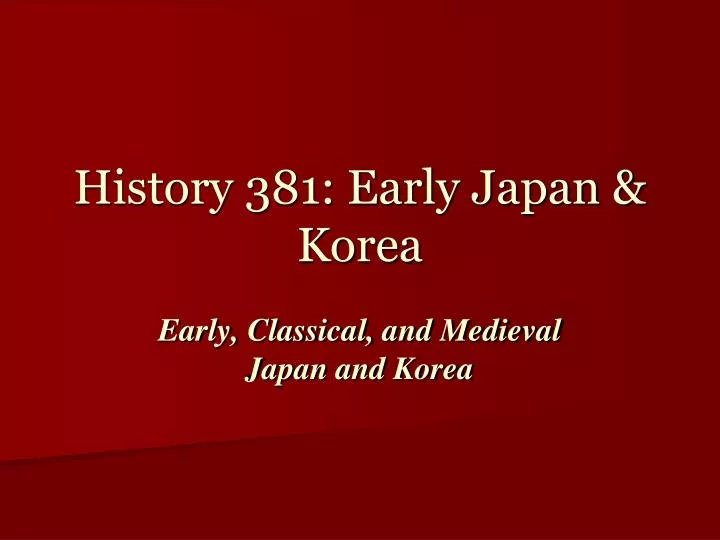 history 381 early japan korea