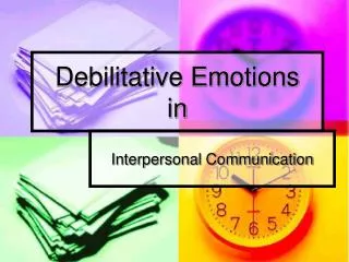 Debilitative Emotions in