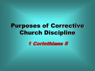 Purposes of Corrective Church Discipline