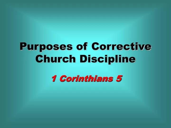 purposes of corrective church discipline