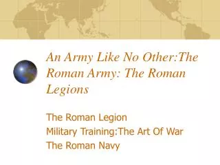 An Army Like No Other:The Roman Army: The Roman Legions