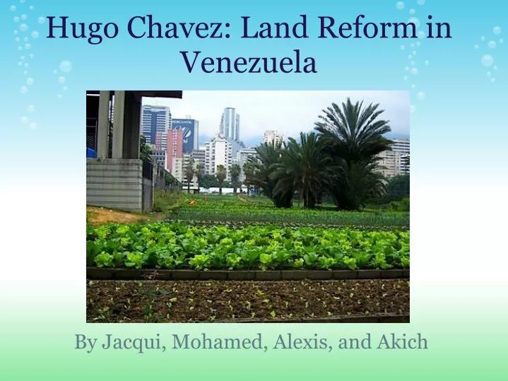 hugo chavez land reform in venezuela
