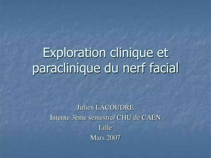 exploration clinique et paraclinique du nerf facial