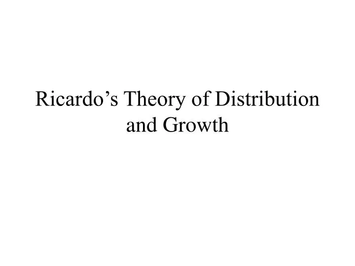 ricardo s theory of distribution and growth