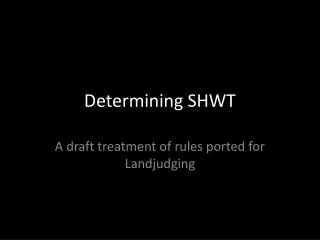 Determining SHWT