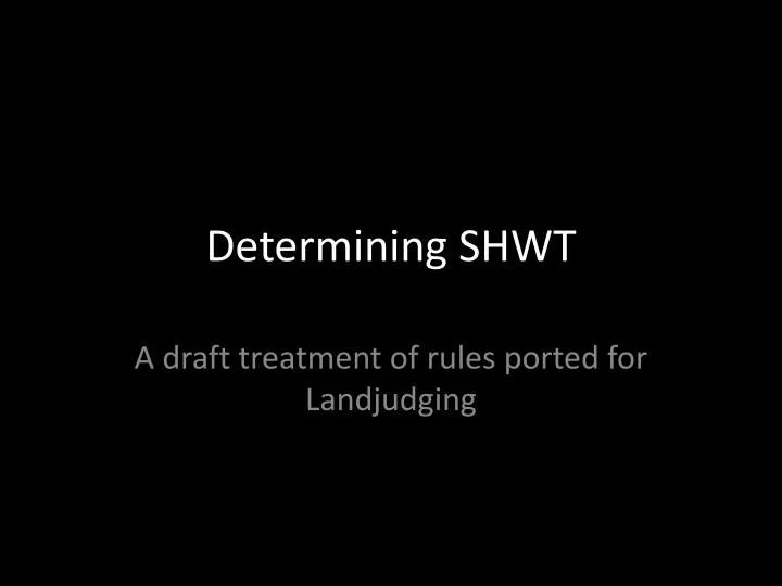 determining shwt