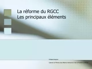 La réforme du RGCC Les principaux éléments