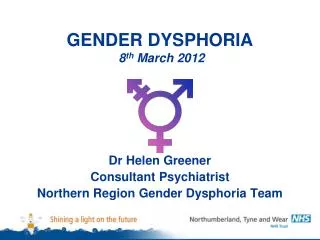 GENDER DYSPHORIA 8 th March 2012