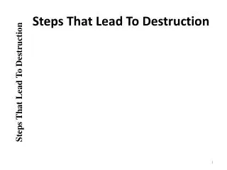 Steps That Lead To Destruction