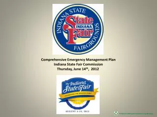 Comprehensive Emergency Management Plan Indiana State Fair Commission Thursday, June 14 th , 2012