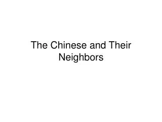 The Chinese and Their Neighbors