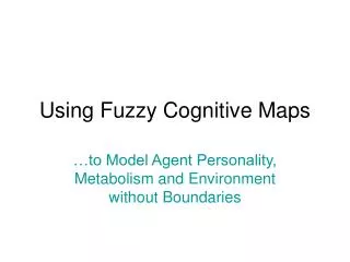 Using Fuzzy Cognitive Maps