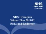 NHS Grampian Winter Plan 2011/12 Risks and Resilience - slide 1