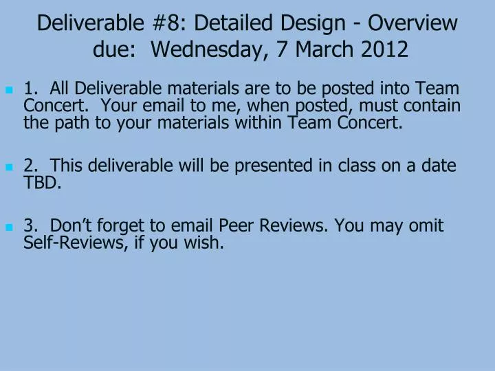 deliverable 8 detailed design overview due wednesday 7 march 2012