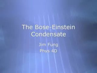 The Bose-Einstein Condensate