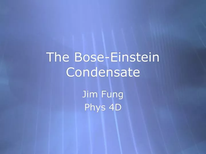 the bose einstein condensate