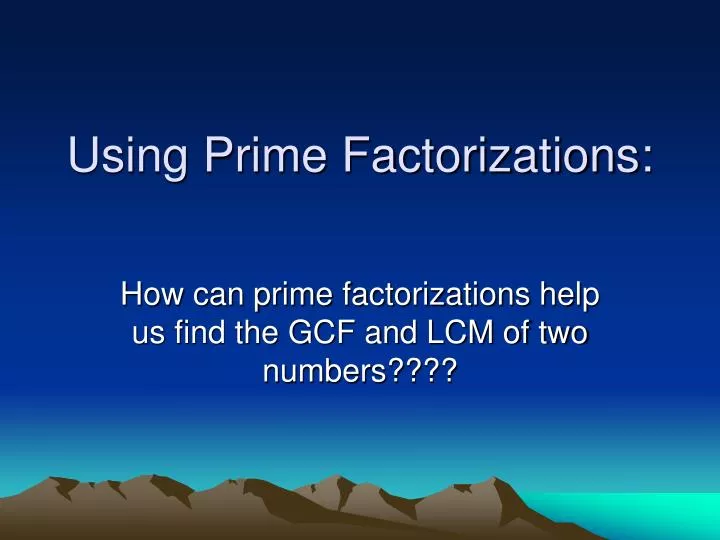 using prime factorizations