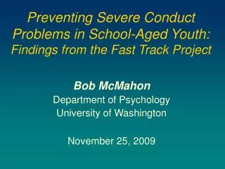 Preventing Severe Conduct Problems in School-Aged Youth: Findings from the Fast Track Project
