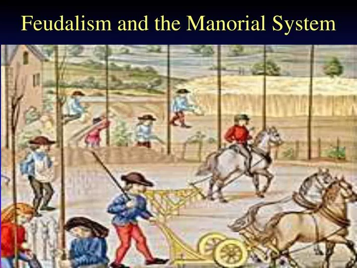 feudalism and the manorial system