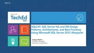 SQLCAT: SQL Server HA and DR Design Patterns, Architectures, and Best Practices Using Microsoft SQL Server 2012 AlwaysO