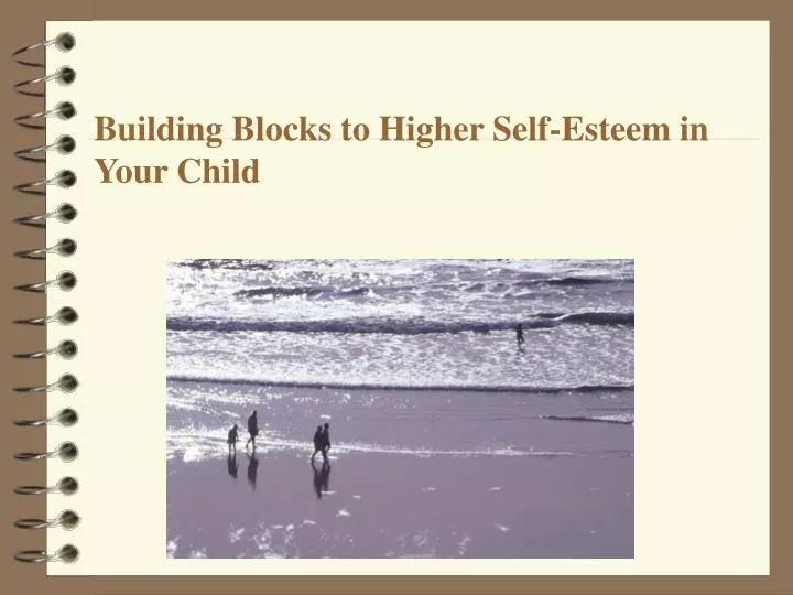 building blocks to higher self esteem in your child