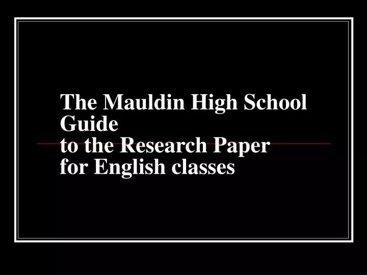 the mauldin high school guide to the research paper for english classes