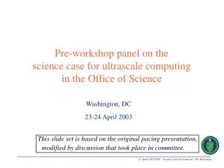 Pre-workshop panel on the science case for ultrascale computing in the Office of Science