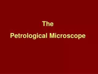 The Petrological Microscope