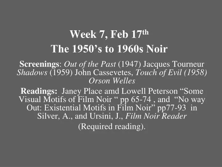 week 7 feb 17 th the 1950 s to 1960s noir