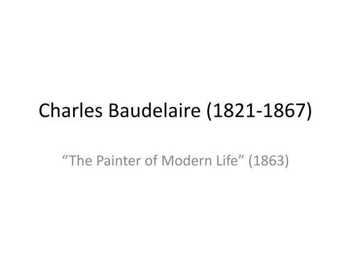 charles baudelaire 1821 1867