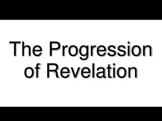 The Progression of Revelation
