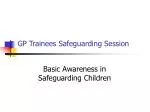 GP Trainees Safeguarding Session