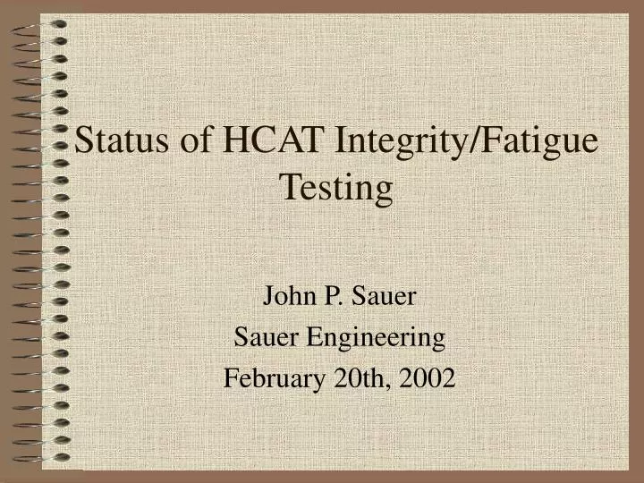 status of hcat integrity fatigue testing