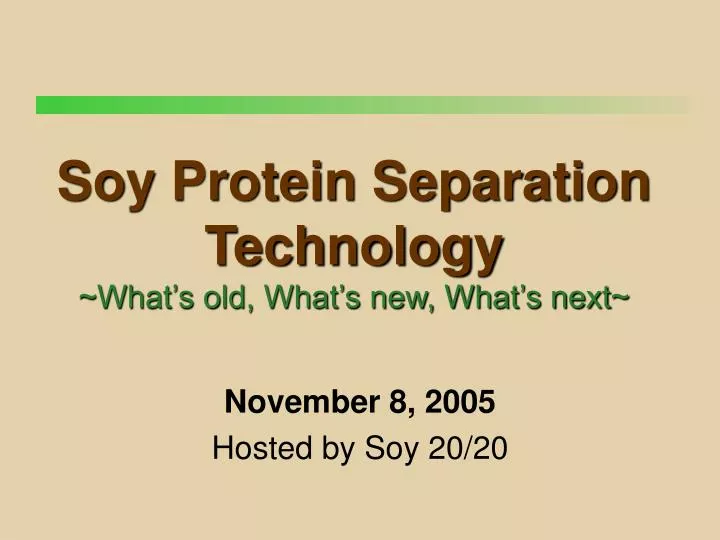 soy protein separation technology what s old what s new what s next