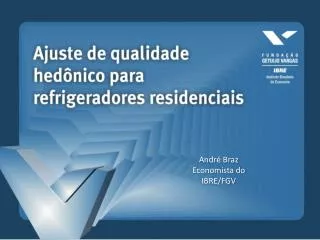 André Braz Economista do IBRE/FGV